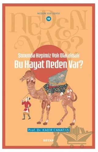 Sonunda Hepimiz Yok Olacaksak Bu Hayat Neden Var? – Kadir Canatan – Beyan Yayınları kitap kapağı