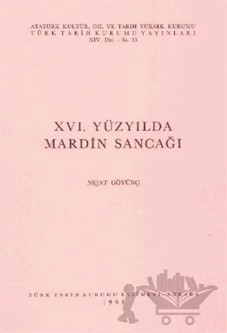 16. Yüzyılda Mardin Sancağı – Nejat Göyünç – Türk Tarih Kurumu Yayınları kitap kapağı