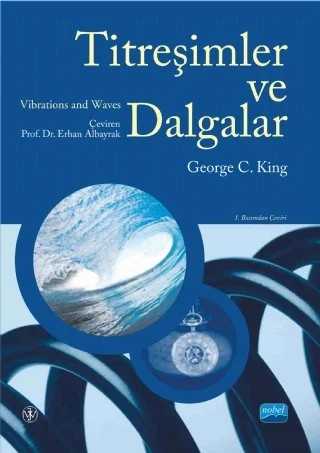 TİTREŞİMLER VE DALGALAR - Vibrations and Waves – George C. King – Nobel Akademik Yayıncılık kitap kapağı