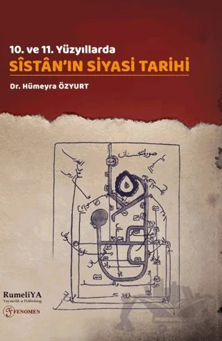 10. ve 11. Yüzyıllarda Sîstân’ın Siyasi Tarihi – Hümeyra Özyurt – Fenomen Yayıncılık kitap kapağı