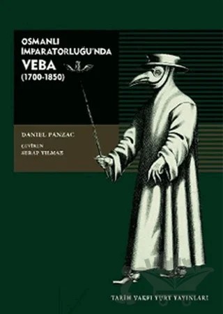 Osmanlı İmparatorluğu’nda Veba (1700-1850) – Daniel Panzac – Tarih Vakfı Yurt Yayınları kitap kapağı