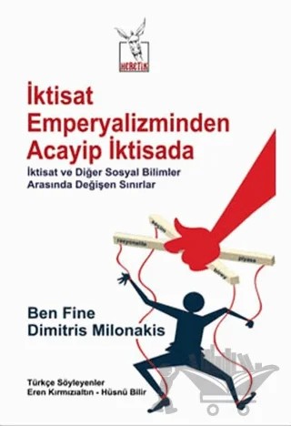 İktisat Emperyalizminden Acayip İktisada – Ben Fine, Dimitris Milonakis – Heretik Yayıncılık kitap kapağı