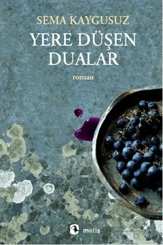 Yere Düşen Dualar – Sema Kaygusuz – Metis Yayınları kitap kapağı
