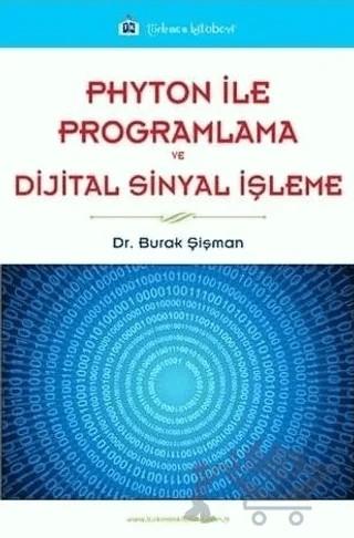 Phyton ile Programlama ve Dijital Sinyal İşleme – Burak Şişman – Türkmen Kitabevi kitap kapağı