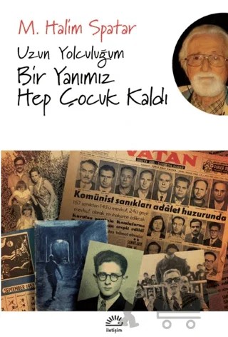 Uzun Yolculuğum - Bir Yanımız Hep Çocuk Kaldı – M. Halim Spatar – İletişim Yayınevi kitap kapağı