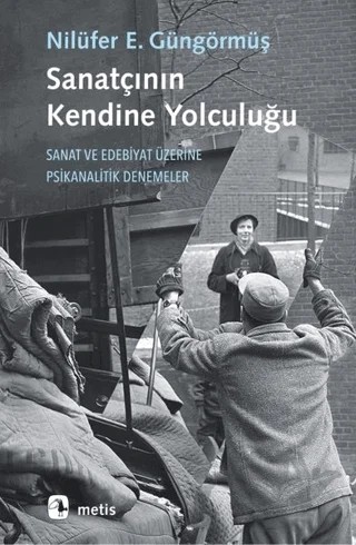 Sanatçının Kendine Yolculuğu – Nilüfer Erdem Güngörmüş – Metis Yayınları kitap kapağı