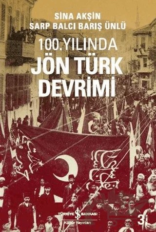 100. Yılında Jön Türk Devrimi – Sina Akşin – İş Bankası Kültür Yayınları kitap kapağı