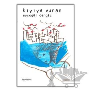 Kıyıya Vuran – Ayşegül Cengiz – Kafe Kültür Yayıncılık kitap kapağı