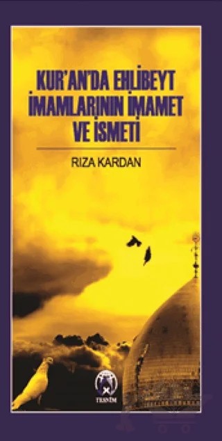 Kur’an’da Ehlibeyt İmamlarının İmamet Ve İsmeti – Rıza Kardan – Tesnim Yayınları kitap kapağı