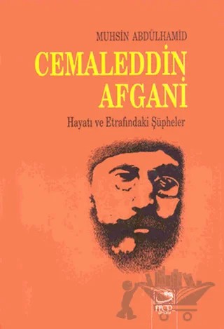 Cemaleddin Afgani Hayatı ve Etrafındaki Şüpheler – Muhsin Abdulhamid – Fecr Yayınları kitap kapağı
