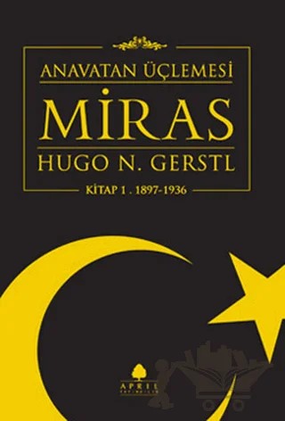 Anavatan Üçlemesi Miras – Hugo N. Gerstl – April Yayıncılık kitap kapağı