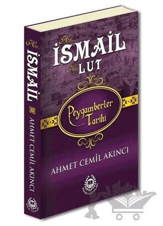 Hz. İsmail ve Hz. Lut - Peygamberler Tarihi – Ahmet Cemil Akıncı – Bahar Yayınları kitap kapağı