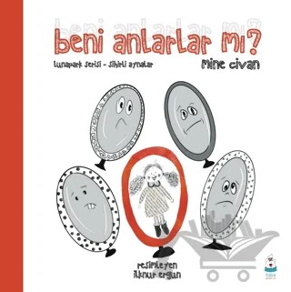 Beni Anlarlar mı? – Mine Civan – Luna Çocuk Yayınları kitap kapağı