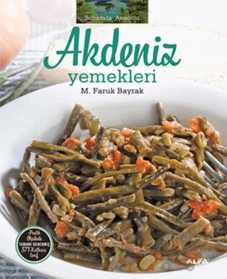 Soframda Anadolu Akdeniz Yemekleri – M. Faruk Bayrak – Alfa Yayınları kitap kapağı