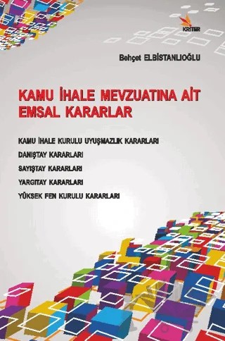 Kamu İhale Mevzuatına Ait Emsal Kararlar – Behçet Elbistanlıoğlu – Kriter Yayınları kitap kapağı