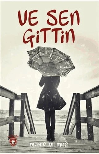 Ve Sen Gittin – Mahir Yılmaz – Dorlion Yayınları kitap kapağı