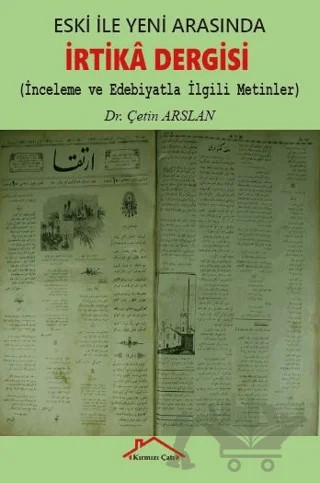 Eski İle Yeni Arasında İrtika Dergisi – Çetin Arslan – Kırmızı Çatı Yayınları kitap kapağı