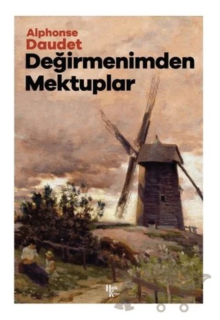 Değirmenimden Mektuplar – Alphonse Daudet – Halk Kitabevi kitap kapağı