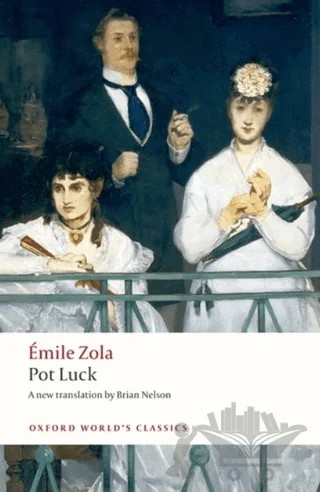Pot Luck (Pot-Bouille) – Emile Zola – Oxford University Press - Classics kitap kapağı