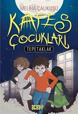 Kafes Çocukları - Tepetaklak – Meliha Çalıkuşu – Acayip Kitaplar kitap kapağı
