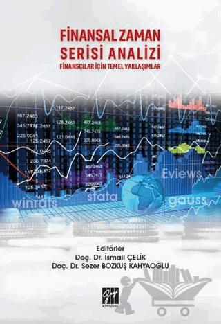 Finansal Zaman Serisi Analizi Finansçılar İçin Temel Yaklaşımlar – İsmail Çelik, Sezer Bozkuş Kahyaoğlu – Gazi Kitabevi kitap kapağı