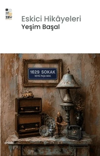 Eskici Hikâyeleri – Yeşim Başal – Zey Kitap kitap kapağı