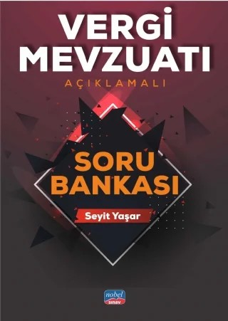 Vergi Mevzuatı (Açıklamalı) Soru Bankası – Seyit Yaşar – Nobel Akademi kitap kapağı