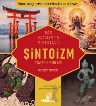 Bir Solukta Sıfırdan Şintoizm – Robby Silver – Nesnel Yayınları kitap kapağı
