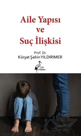 Aile Yapısı ve Suç İlişkisi – Kürşat Şahin Yıldırımer – Çatı Kitapları kitap kapağı