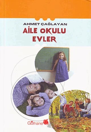 Aile Okulu Evler – Ahmet Çağlayan – Gülhane Yayınları kitap kapağı