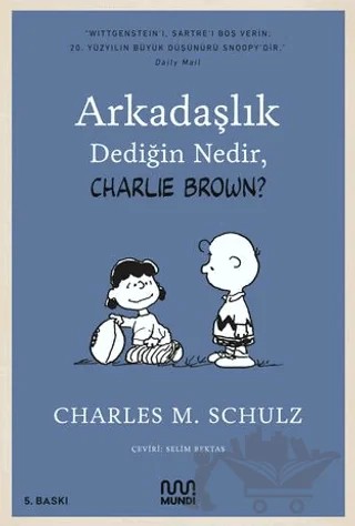 Arkadaşlık Dediğin Nedir, Charlie Brown? – Charles M. Schulz – Mundi kitap kapağı