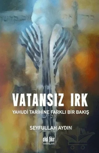 Vatansız Irk – Seyfullah Aydın – Akıl Fikir Yayınları kitap kapağı