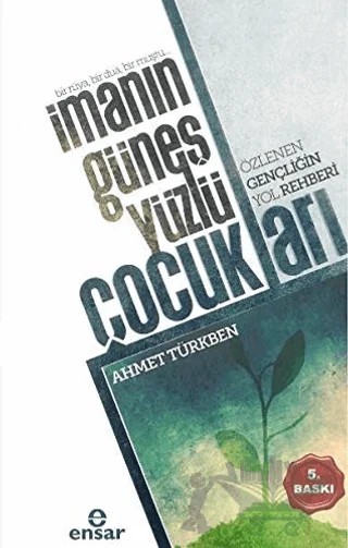 İmanın Güneş Yüzlü Çocukları – Ahmet Türkben – Ensar Neşriyat kitap kapağı