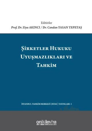 Şirketler Hukuku Uyuşmazlıkları ve Tahkim – Candan Yasan Tepetaş, Ziya Akıncı – On İki Levha Yayınları kitap kapağı
