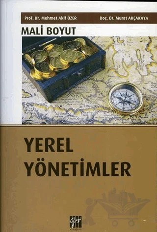 Yerel Yönetimler : Mali Boyut – Mehmet Akif Özer, Murat Akçakaya – Gazi Kitabevi kitap kapağı
