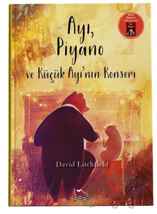 Ayı, Piyano ve Küçük Ayının Konseri (Ciltli) – David Litchfield – Pogo Çocuk kitap kapağı