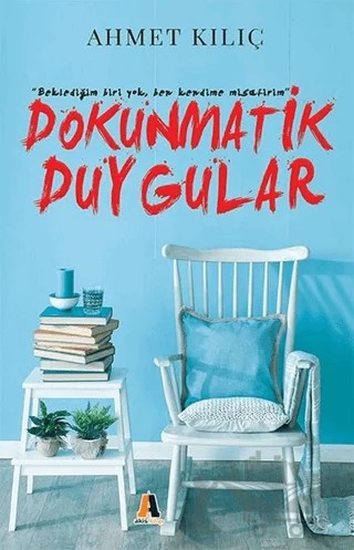 Dokunmatik Duygular – Ahmet Kılıç – Akis Kitap kitap kapağı