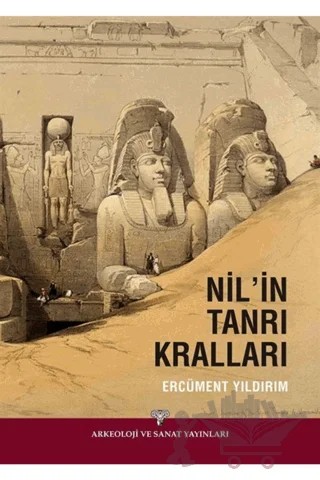 Nil'in Tanrı Kralları – Ercüment Yıldırım – Arkeoloji ve Sanat Yayınları kitap kapağı