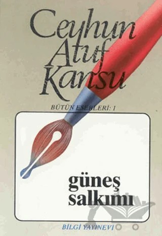 Güneş Salkımı Bütün Eserleri 1 – Ceyhun Atuf Kansu – Bilgi Yayınevi kitap kapağı