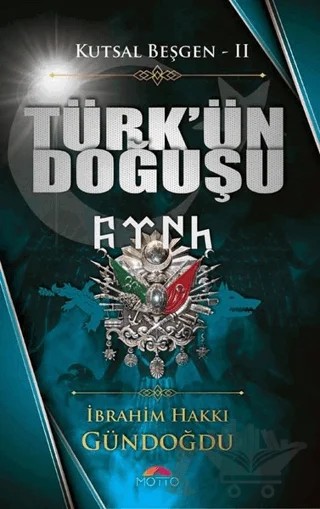 Türk'ün Doğuşu - Kutsal Beşgen 2 – İbrahim Hakkı Gündoğdu – Motto Yayınları kitap kapağı