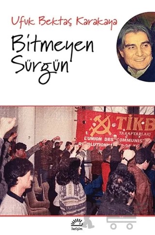 Bitmeyen Sürgün – Ufuk Bektaş Karakaya – İletişim Yayınevi kitap kapağı