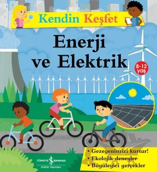 Kendin Keşfet - Enerji ve Elektrik – Sally Morgan – İş Bankası Kültür Yayınları kitap kapağı