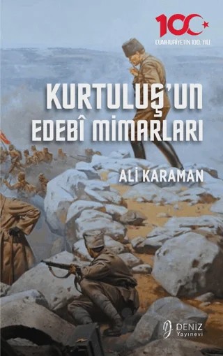 Kurtuluş’un Edebi Mimarları – Ali Karaman – Deniz Yayınevi kitap kapağı