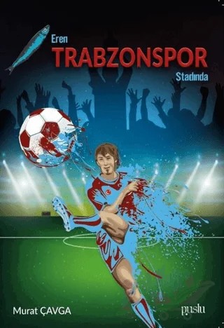 Eren Trabzonspor Stadında – Murat Çavga – Puslu Yayıncılık kitap kapağı