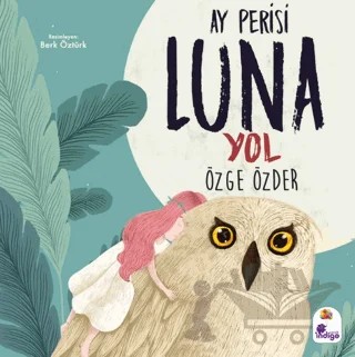 Ay Perisi Luna - Yol – Özge Özder – İndigo Çocuk kitap kapağı