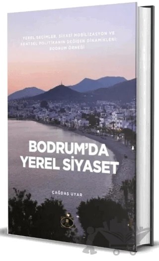 Bodrum'da Yerel Siyaset – Çağdaş Uyar – Dionysos Yayın Group kitap kapağı