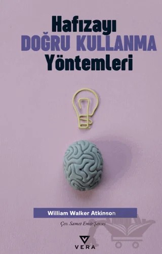 Hafızayı Doğru Kullanma Yöntemleri – William Walker Atkinson – Vera Kitap Yayınları kitap kapağı