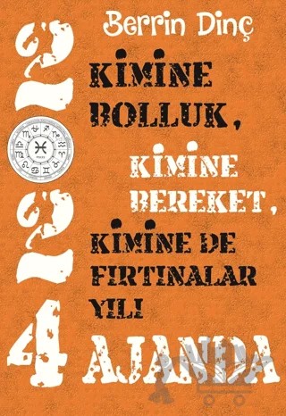 2024 Ajanda: Kimine Bolluk, Kimine Bereket, Kimine de Fırtınalar Yılı – Berrin Dinç – Sarmal Kitabevi kitap kapağı