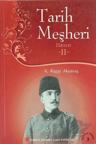 Tarih Meşheri - Hatırat 2 – A. Ragıp Akyavaş – Türkiye Diyanet Vakfı Yayınları kitap kapağı