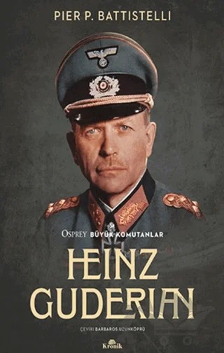 Heinz Guderian – Pier P. Battistelli – Kronik Kitap kitap kapağı
